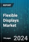 Flexible Displays Market by Type, Material, Application - Global Forecast 2025-2030 - Product Thumbnail Image