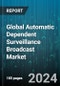Global Automatic Dependent Surveillance Broadcast Market (ADS-B) by Type (ADS-B Ground Stations, ADS-B In, ADS-B Out), Fit (Line Fit, Retrofit), Component, Platform, Application, Distribution - Forecast 2024-2030 - Product Image