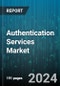 Authentication Services Market by Service Type, Industry Vertical - Global Forecast 2025-2030 - Product Thumbnail Image