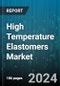 High Temperature Elastomers Market by Type, Application - Global Forecast 2025-2030 - Product Image