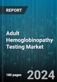 Adult Hemoglobinopathy Testing Market by Group, Type, End-Use - Global Forecast 2025-2030- Product Image