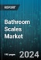 Bathroom Scales Market by Type, Material, Distribution Channel, End-User - Global Forecast 2025-2030 - Product Image