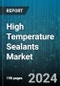 High Temperature Sealants Market by Chemistry, Packaging, Application - Global Forecast 2025-2030 - Product Thumbnail Image