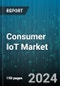 Consumer IoT Market by Components, Connectivity, Application - Global Forecast 2025-2030 - Product Thumbnail Image