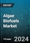 Algae Biofuels Market by Algae Type, Harvesting & Extraction Methods, Applications - Global Forecast 2025-2030 - Product Image