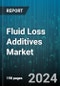 Fluid Loss Additives Market by Type, Application - Global Forecast 2025-2030 - Product Thumbnail Image