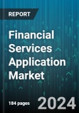 Financial Services Application Market by Component, Deployment, Organization Size - Global Forecast 2025-2030- Product Image