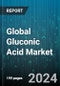 Global Gluconic Acid Market by Application (Agriculture, Chemicals, Food & Beverage) - Forecast 2024-2030 - Product Thumbnail Image