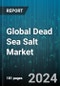 Global Dead Sea Salt Market by Products (Powder, Scub, Serum), Application (Bathing, Cosmetics & Personal Care) - Forecast 2024-2030 - Product Thumbnail Image