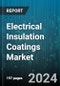 Electrical Insulation Coatings Market by Material, Form, End-use - Global Forecast 2025-2030 - Product Thumbnail Image