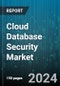 Cloud Database Security Market by Component, Deployment, End-user - Global Forecast 2025-2030 - Product Thumbnail Image