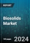 Biosolids Market by Product Type, Form, Application - Global Forecast 2025-2030 - Product Thumbnail Image