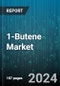 1-Butene Market by Application - Global Forecast 2025-2030 - Product Thumbnail Image