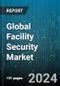 Global Facility Security Market by Component (Services, Systems), Vertical (BFSI, Government, Residential), Organization Size - Forecast 2024-2030 - Product Thumbnail Image