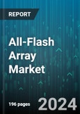 All-Flash Array Market by Storage Architecture, Flash Media, End-User - Global Forecast 2025-2030- Product Image