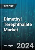 Dimethyl Terephthalate Market by Grade, Form, Application - Global Forecast 2025-2030- Product Image