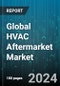 Global HVAC Aftermarket Market by Type (Air Conditioning, Heating, Ventilation), Product (Applied Equipment, Chillers, Ductless Systems), End-user - Forecast 2024-2030 - Product Thumbnail Image