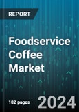 Foodservice Coffee Market by Type, End User - Global Forecast 2025-2030- Product Image