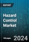 Hazard Control Market by Product, Type, End-User - Global Forecast 2025-2030 - Product Thumbnail Image