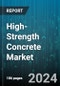 High-Strength Concrete Market by Materials, Product, Application - Global Forecast 2025-2030 - Product Thumbnail Image