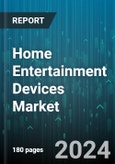 Home Entertainment Devices Market by Device Type, Distribution Channel - Global Forecast 2025-2030- Product Image