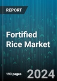 Fortified Rice Market by Source, Micronutrients, Technology, Distribution Channel, End-user - Global Forecast 2025-2030- Product Image