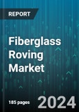 Fiberglass Roving Market by Roving Techniques, Glass Fiber Type, Verticles - Global Forecast 2025-2030- Product Image