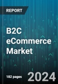 B2C eCommerce Market by Type, Application - Global Forecast 2025-2030- Product Image