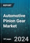 Automotive Pinion Gear Market by Type, Material, Distribution Channel, Application - Global Forecast 2025-2030 - Product Thumbnail Image