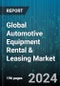 Global Automotive Equipment Rental & Leasing Market by Vehicle Type (Commerical vehicles, Passenger Car, Recreational Vehicle), End User (Commercial, Individual), Distribution Channel - Forecast 2024-2030 - Product Thumbnail Image
