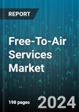 Free-To-Air Services Market by Device, Broadcaster Type, Application - Global Forecast 2025-2030- Product Image