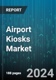 Airport Kiosks Market by Component, Type - Global Forecast 2025-2030- Product Image