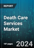 Death Care Services Market by Services, Arrangement, End-use - Global Forecast 2025-2030- Product Image