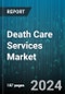 Death Care Services Market by Services, Arrangement, End-use - Global Forecast 2025-2030 - Product Image