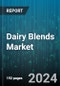 Dairy Blends Market by Product, Form, Application - Global Forecast 2025-2030 - Product Thumbnail Image