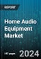 Home Audio Equipment Market by Product, Technology, Application, Distribution Channel - Global Forecast 2025-2030 - Product Thumbnail Image