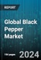 Global Black Pepper Market by Product (Ground Black Pepper, Whole Black Peppercorns), Grade (Premium/High-grade, Regular Grade), Processing Method, Distribution Channel, End-Use - Forecast 2024-2030 - Product Image