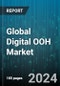 Global Digital OOH Market by Format (Bus-stop DOOH Advertising, Car-top DOOH, Digital Billboards), Content Type (Images, Interactive Content, Videos), End-User - Forecast 2024-2030 - Product Image
