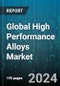 Global High Performance Alloys Market by Material (Cobalt-Based, Iron-Based, Nickel-Based), Form (Bars & Rods, Sheets & Plates, Tubes & Pipes), Melting Process, End-User - Forecast 2024-2030 - Product Image