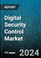 Digital Security Control Market by Component Type, Organization Size, End-User Industry - Global Forecast 2025-2030 - Product Image