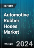 Automotive Rubber Hoses Market by Type, Sales Channel, Vehicle Type - Global Forecast 2025-2030- Product Image