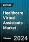 Healthcare Virtual Assistants Market by Type (Chatbots, Smart Speakers), User Interface (Automatic Speech Recognition, Text-based, Text-to-speech), End-use - Forecast 2024-2030 - Product Image