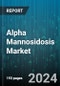 Alpha Mannosidosis Market by Treatment Type, Indication, End-User - Global Forecast 2025-2030 - Product Image