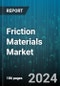 Friction Materials Market by Product, Material, Application, End-User - Global Forecast 2025-2030 - Product Thumbnail Image