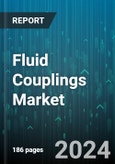 Fluid Couplings Market by Type, Component, Connectivity, Application - Global Forecast 2025-2030- Product Image