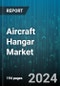 Aircraft Hangar Market by Type, Material, Aircraft, Platform, Application - Global Forecast 2025-2030 - Product Thumbnail Image