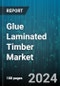 Glue Laminated Timber Market by Timber Type, Application, End-Use - Global Forecast 2025-2030 - Product Thumbnail Image