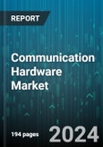 Communication Hardware Market by Type, Technology, End-User - Global Forecast 2025-2030- Product Image