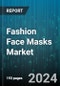 Fashion Face Masks Market by Product, Distribution Channel - Global Forecast 2025-2030 - Product Thumbnail Image