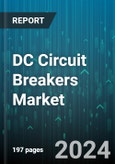 DC Circuit Breakers Market by Product, Voltage Rating, Tripping Technology, Installation, End Use Industry - Global Forecast 2025-2030- Product Image